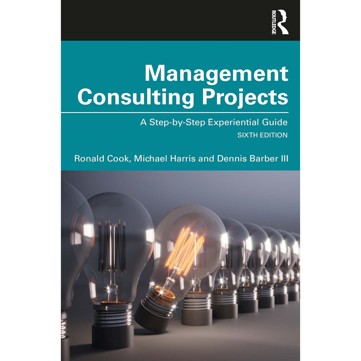 Management Consulting Projects: A Step-by-Step Experiential Guide